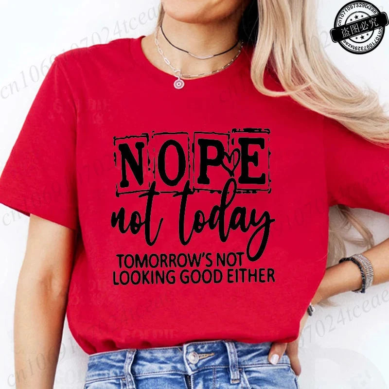 Nope Not Today Design T-Shirt