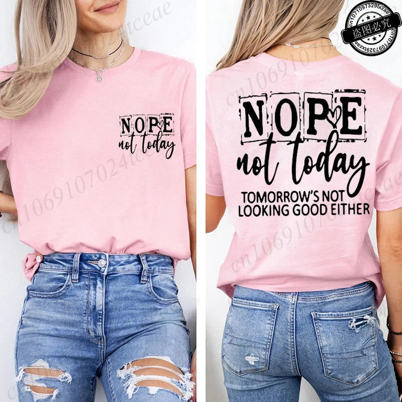 Nope Not Today Design T-Shirt
