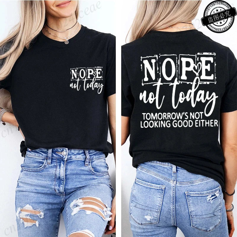 Nope Not Today Design T-Shirt