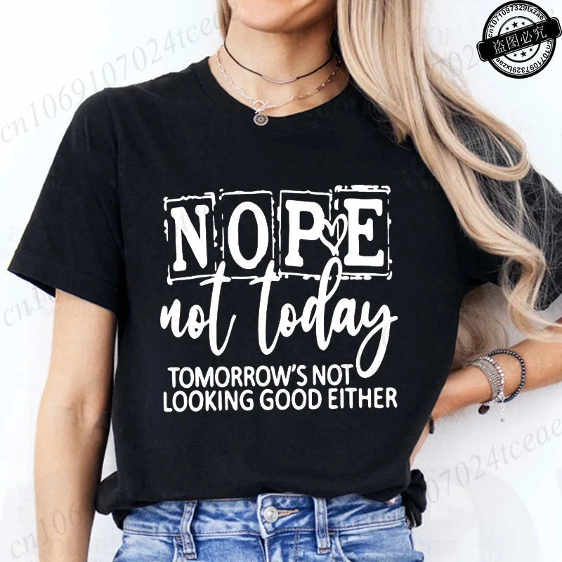 Nope Not Today Design T-Shirt