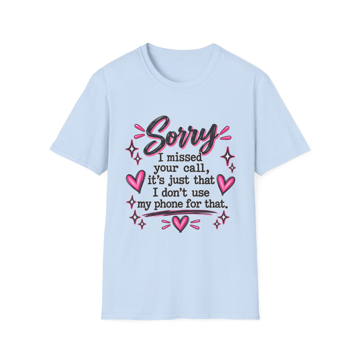 Sorry I missed your call  T-Shirt